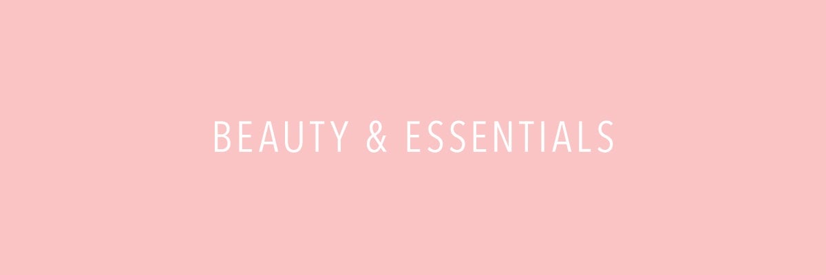 Beauty & Essentials